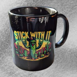"Stick With It" Mug
