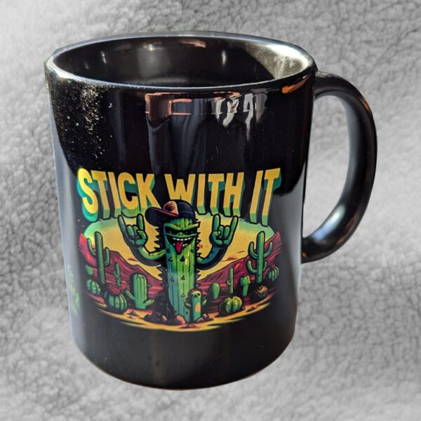 "Stick With It" Mug